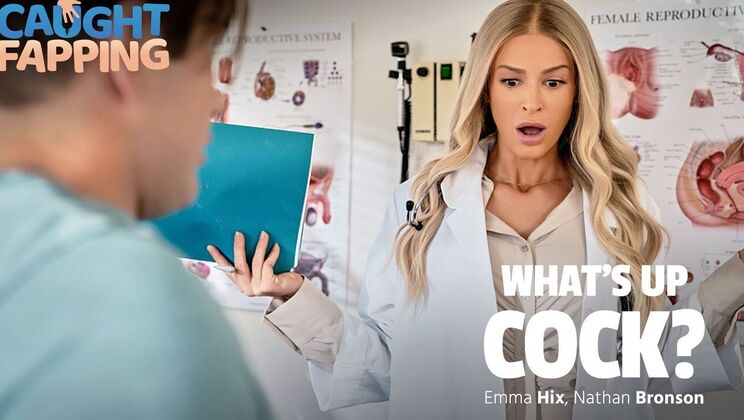 Caught Fapping - Nathan BronsonEmma Hix - Whats Up Cock? 