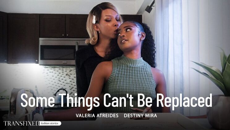 Transfixed - Destiny MiraValeria Atreides - Some Things Cant Be Replaced 