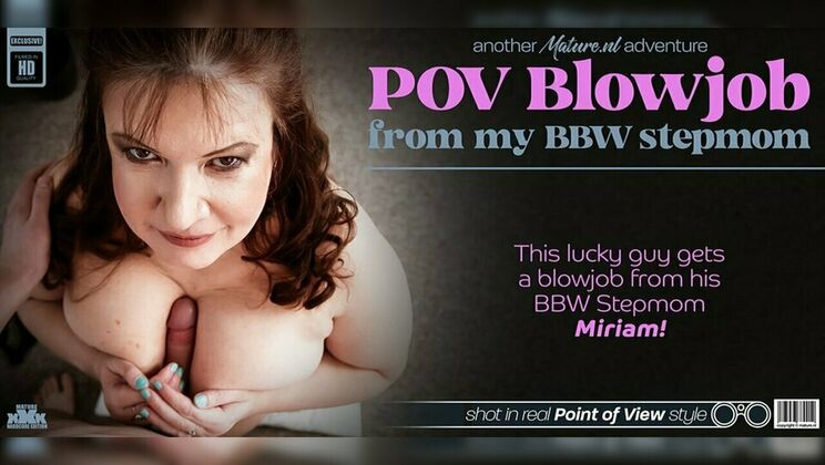 ⁣Mature.nl - MiriamLenny Yankee - Getting a blowjob from his BBW stepmom Miriam with her big tits in POV style makes him cum hard 
