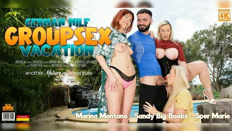 Mature.nl - Stefan SteelMarina Montana (EU)Sper Marie (EU)Sandy Big Boobs (EU) - Three hot German MILFs have an outside groupsex party under the sun with one lucky guy 