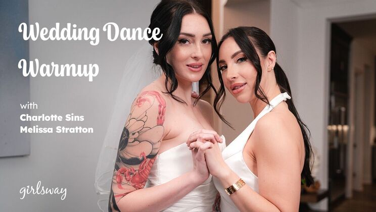 ⁣Girlsway - Charlotte SinsMelissa Stratton - Wedding Dance Warmup 