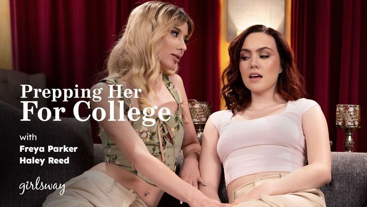 Girlsway - Haley ReedFreya Parker - Prepping Her For College 