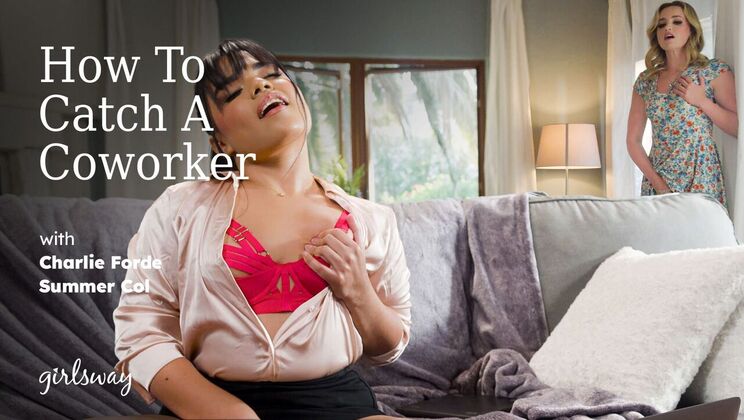 ⁣Girlsway - Charlie FordeSummer Col - How To Catch A Coworker 