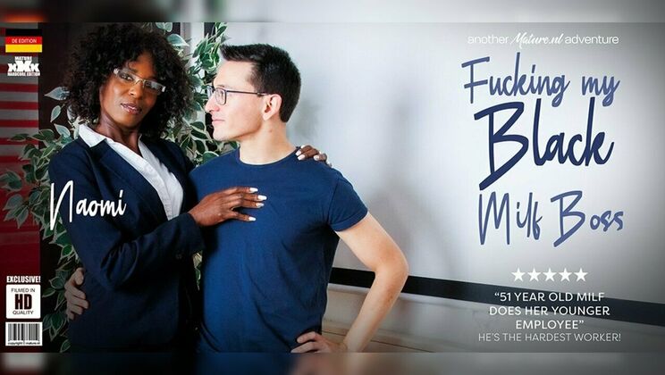 ⁣Mature.nl - NaomiMax - German Naomi is a 51 year old black MILF boss who gets fucked at the office by her employee 