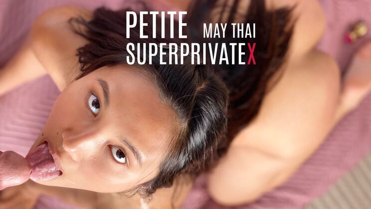 Super Private X - May ThaiMarcello Bravo - SUPEPRIVATEX Petite May Thai 