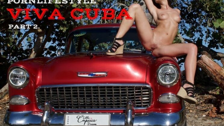 Porn Lifestyle - Marcello BravoLittleCaprice - PORNLIFESTYLE Viva Cuba Part 2 