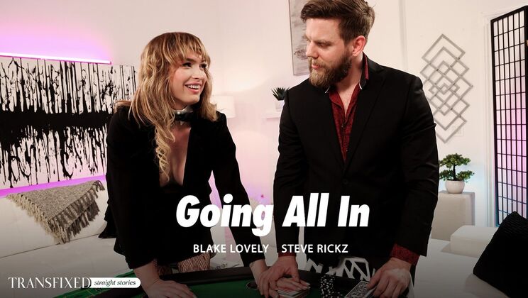 Transfixed - Blake LovelySteve Rickz - Going All In 