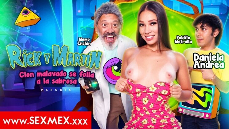 SEXMEX - Daniela Andrea - HOTTIE GETS FUCKED BY AN EVIL CLONE . Daniela Andrea Rick Y Martin 