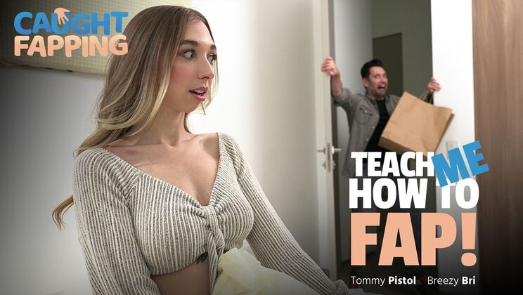 Caught Fapping - Tommy PistolBreezy Bri - Teach Me How To Fap! 